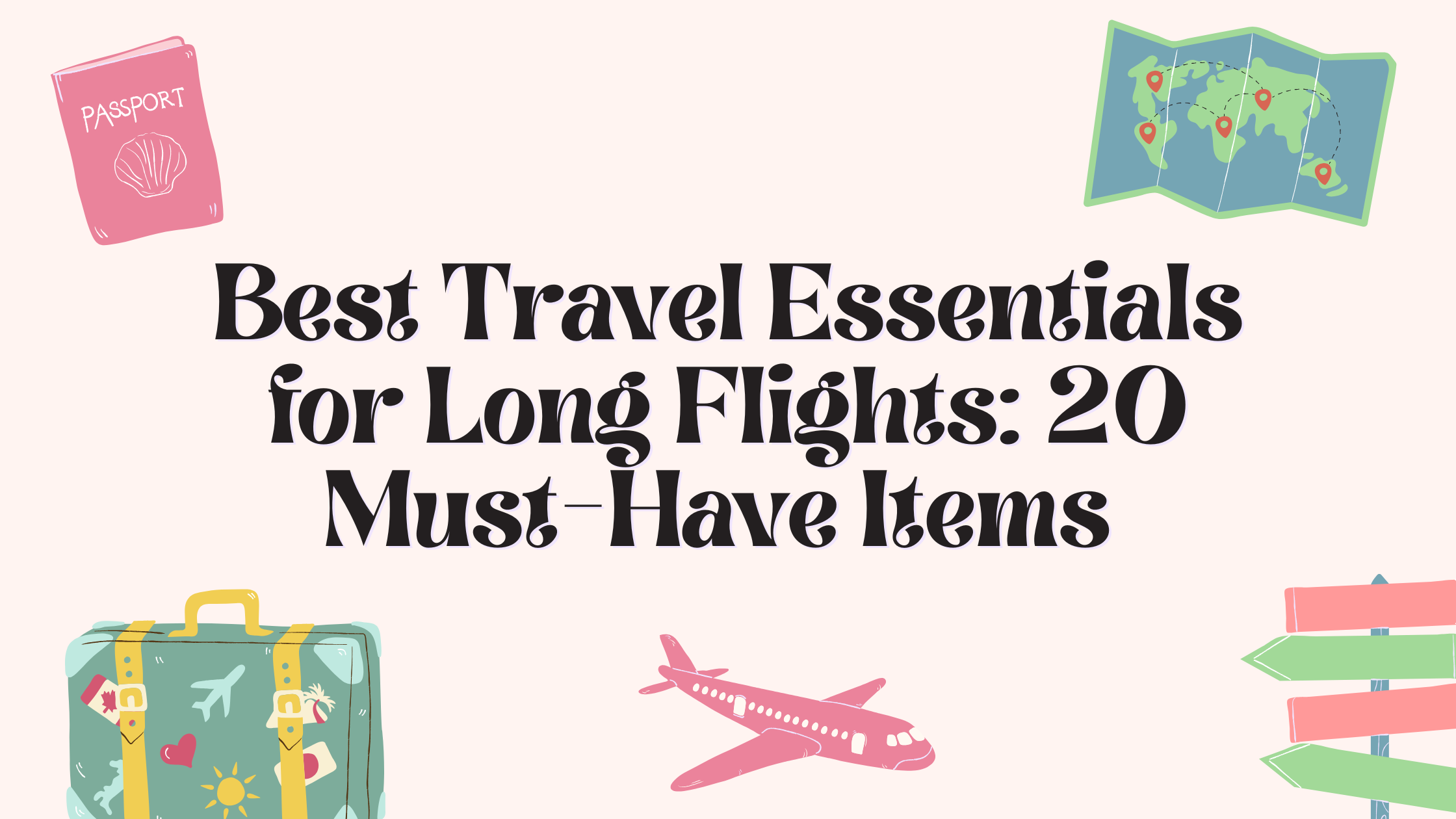 You are currently viewing Best Travel Essentials for Long Flights: 20 Must-Have Items